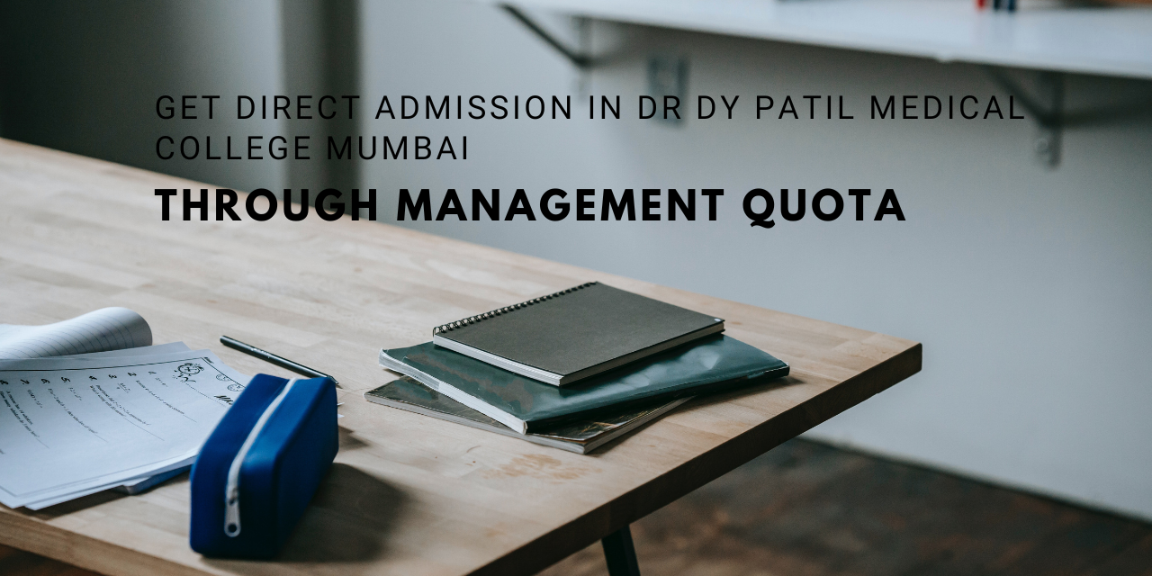 Direct Admission in Dr DY Patil Medical College Mumbai through Management Quota