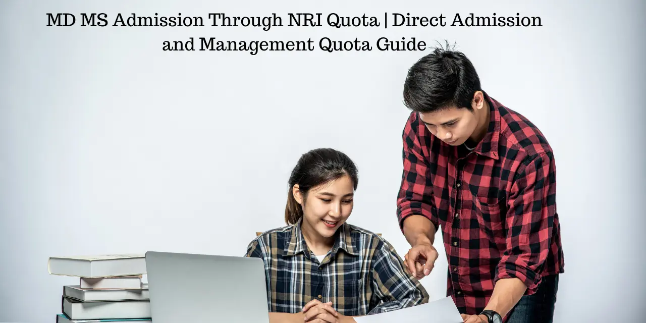 MD MS Admission Through NRI Quota | Direct Admission and Management Quota 2025 Guide