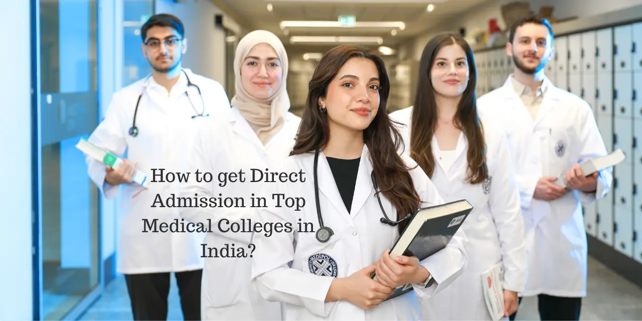How to get Direct Admission in Top Medical Colleges in India 2026?