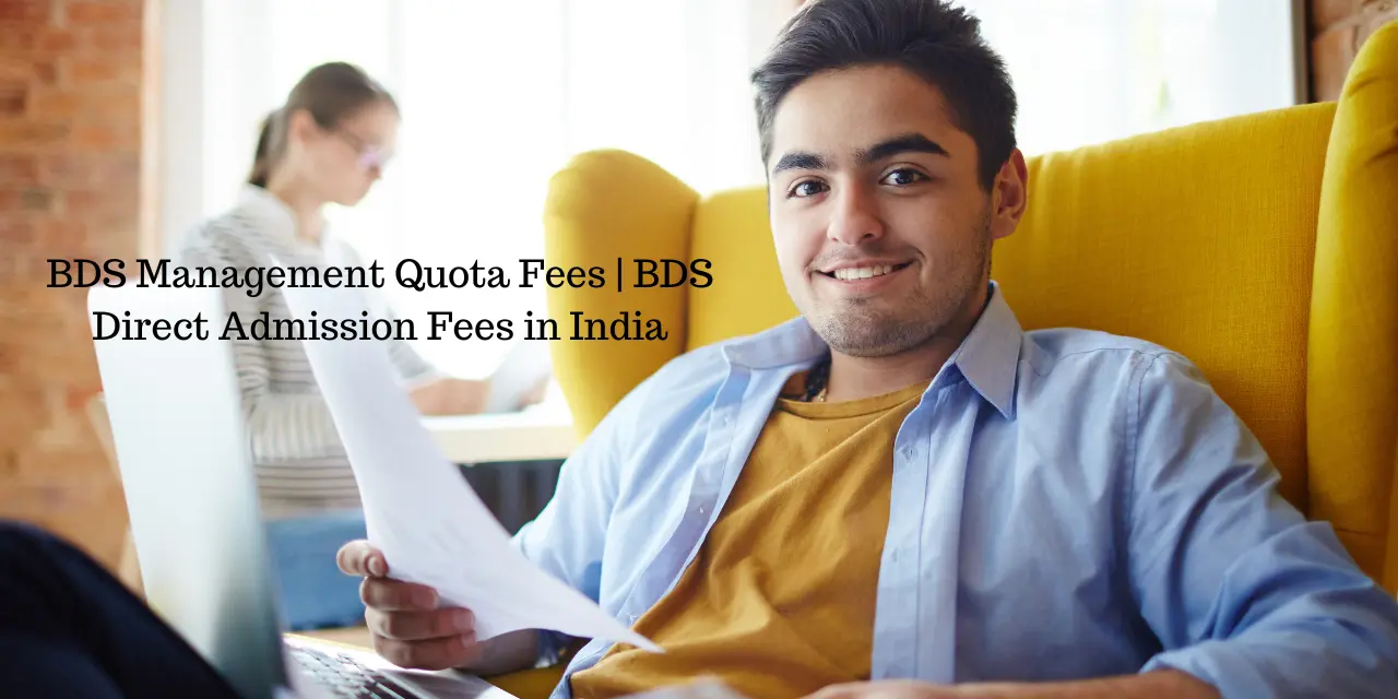BDS Management Quota Fees 2026 | BDS Direct Admission Fees in India