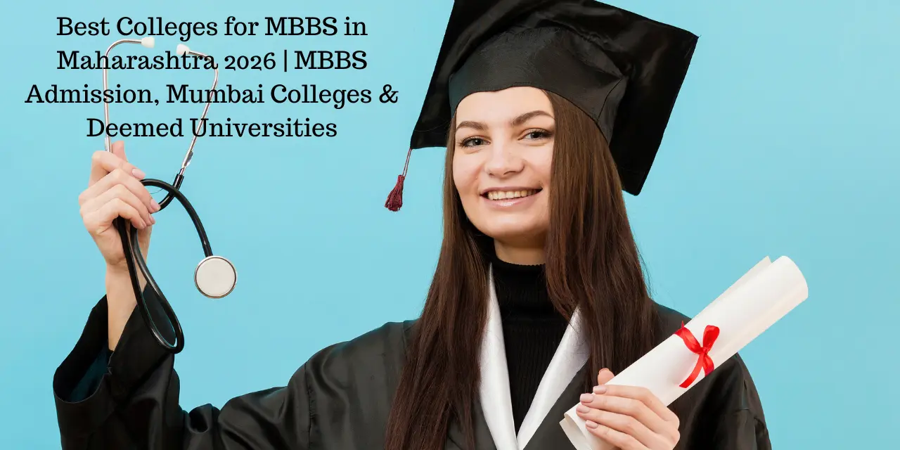Best Colleges for MBBS in Maharashtra 2026 | MBBS Admission, Mumbai Colleges & Deemed Universities