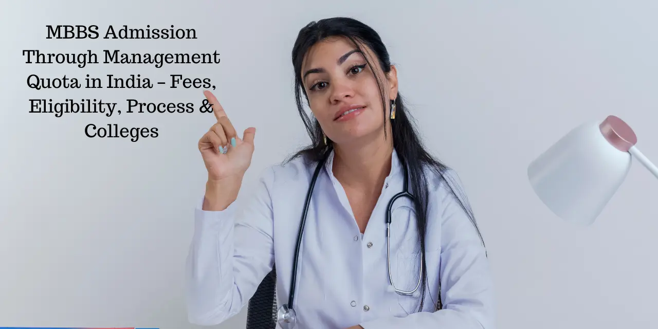MBBS Admission Through Management Quota in India 2026 – Fees, Eligibility, Process & Colleges