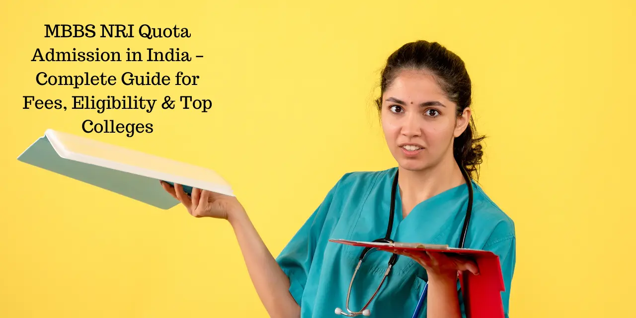 MBBS NRI Quota Admission in India 2026 – Complete Guide for Fees, Eligibility & Top Colleges