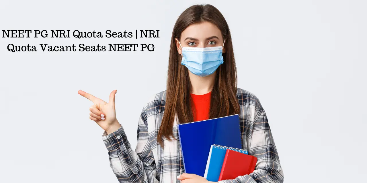 NEET PG NRI Quota Seats 2026 | NRI Quota Vacant Seats NEET PG