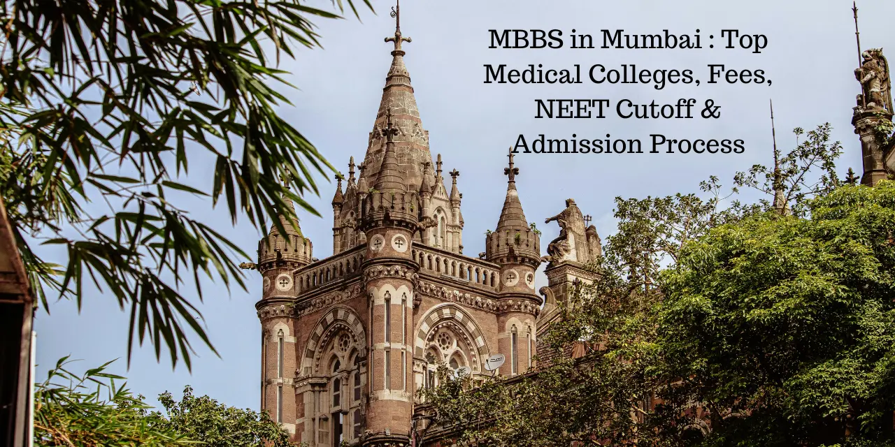 MBBS in Mumbai 2026: Top Medical Colleges, Fees, NEET Cutoff & Admission Process