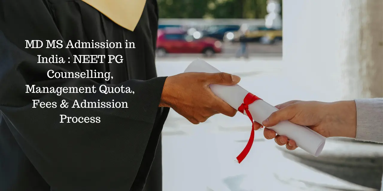 MD MS Admission in India 2026: NEET PG Counselling, Management Quota, Fees & Admission Process